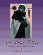 Art That Dares: Gay Jesus, Woman Christ, and More