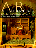 Art, the Critics' Choice: 150 Masterpieces of Western Art Selected and Defined by the Experts - Vaizey, Marina (Editor), and Russell, John (Foreword by)