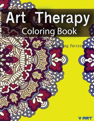 Art Therapy Coloring Book: Art Therapy Coloring Books for Adults: Stress Relieving Patterns - Suwannawat, Tanakorn