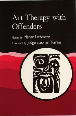 Art Therapy with Offenders - Liebmann, Marian