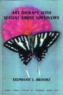 Art Therapy with Sexual Abuse Survivors
