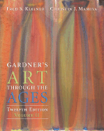 Art Through the Ages: Chapters 19-34 - Kleiner, Fred, and Gardner, Helen, and Mamiya, Christian J.