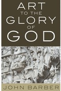 Art to the Glory of God