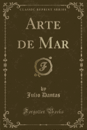 Arte de Mar (Classic Reprint)