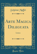 Arte Magica Dileguata: Lettera (Classic Reprint)