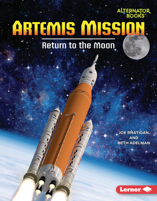 Artemis Mission: Return to the Moon - Rhatigan, Joe, and Adelman, Beth