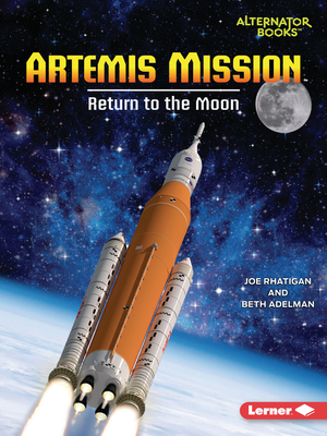 Artemis Mission: Return to the Moon - Rhatigan, Joe, and Adelman, Beth
