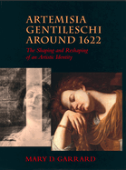 Artemisia Gentileschi Around 1622, 11: The Shaping and Reshaping of an Artistic Identity