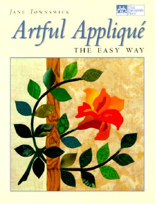 Artful Applique: The Easy Way - Townswick, Jane