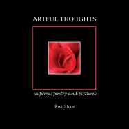 Artful Thoughts in Prose, Poetry and Pictures