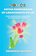 Artha Panchakam of Lokacharya Pillai: An Essential Introduction to Ramanuja Philosophy