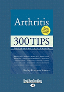 Arthritis: 300 Tips for Making Life Easier (Large Print 16pt)