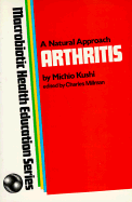 Arthritis: A Natural Approach, Macrobiotic Health Education Series