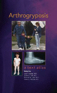 Arthrogryposis: A Text Atlas