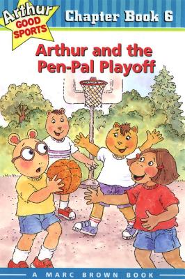 Arthur and the Pen-Pal Playoff: Arthur Good Sports Chapter Book 6 - Brown, Marc