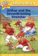Arthur and the Seventh-Inning Stretcher: Arthur Good Sports Chapter Book 2 - Krensky, Stephen, Dr.
