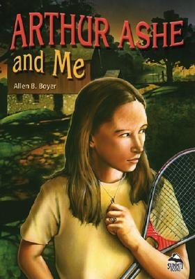 Arthur Ashe and Me - Boyer, Allen B