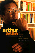 Arthur Ashe: Of Tennis & the Human Spirit - Martin, Marvin