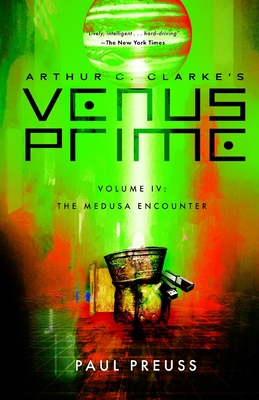 Arthur C. Clarke's Venus Prime 4-The Medusa Encounter - Preuss, Paul, and Clarke, Arthur C (Foreword by)