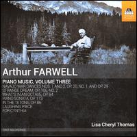 Arthur Farwell: Piano Music, Vol. 3 - Lisa Cheryl Thomas (piano)