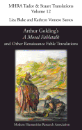 Arthur Golding's 'a Moral Fabletalk' and Other Renaissance Fable Translations