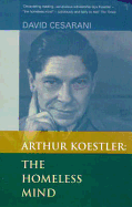 Arthur Koestler: The Homeless Mind