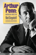 Arthur Penn: American Director (Second Edition)