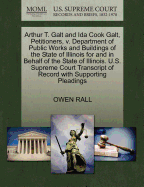 Arthur T. Galt and Ida Cook Galt, Petitioners, V. Department of Public Works and Buildings of the State of Illinois for and in Behalf of the State of Illinois. U.S. Supreme Court Transcript of Record with Supporting Pleadings