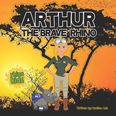 Arthur the Brave Rhino - Moussa, Jesse (Contributions by), and Nieuwoudt, Petronel (Contributions by)