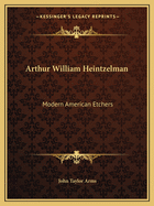 Arthur William Heintzelman: Modern American Etchers