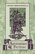 Arthurian Fiction: An Annotated Bibliography
