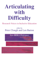Articulating with Difficulty: Research Voices in Inclusive Education