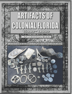 Artifacts Of Colonial Florida 1500s - 1800s