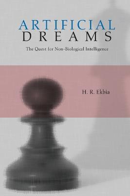 Artificial Dreams - Ekbia, H R