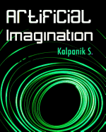 Artificial Imagination: A Humorous Photo Story of a Journey Through California, Seattle and Nashville