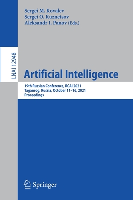 Artificial Intelligence: 19th Russian Conference, RCAI 2021, Taganrog, Russia, October 11-16, 2021, Proceedings - Kovalev, Sergei M. (Editor), and Kuznetsov, Sergei O. (Editor), and Panov, Aleksandr I. (Editor)