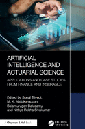 Artificial Intelligence and Actuarial Science: Applications and Case Studies from Finance and Insurance