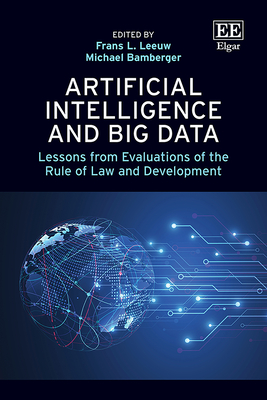 Artificial Intelligence and Big Data: Lessons from Evaluations of the Rule of Law and Development - Leeuw, Frans L (Editor), and Bamberger, Michael (Editor)