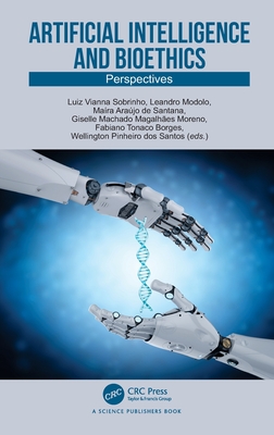 Artificial Intelligence and Bioethics: Perspectives - Vianna Sobrinho, Luiz (Editor), and Modolo, Leandro (Editor), and Arajo de Santana, Mara (Editor)