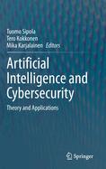 Artificial Intelligence and Cybersecurity: Theory and Applications