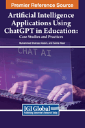 Artificial Intelligence Applications Using Chatgpt in Education: Case Studies and Practices
