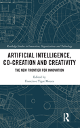 Artificial Intelligence, Co-Creation and Creativity: The New Frontier for Innovation