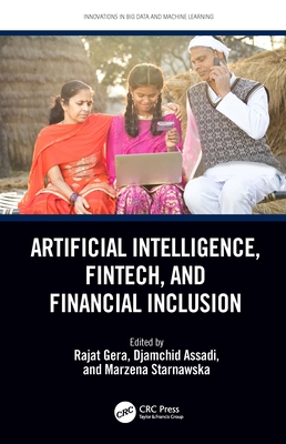 Artificial Intelligence, Fintech, and Financial Inclusion - Gera, Rajat (Editor), and Assadi, Djamchid (Editor), and Starnawska, Marzena (Editor)
