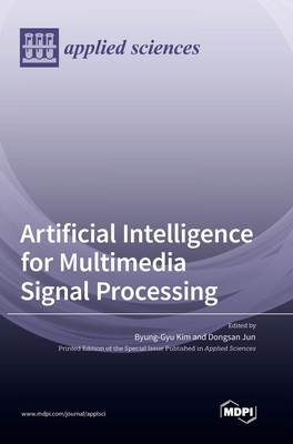 Artificial Intelligence for Multimedia Signal Processing - Kim, Byung Gyu (Editor), and Jun, Dongsan (Editor)