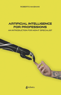 Artificial intelligence for professions: An introduction for non-IT specialist