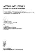 Artificial Intelligence III: Methodology, Systems, Applications: Proceedings of the Third International Conference on Artificial Intelligence: Methodology, Systems, Applications (Aimsa '88) Varna, Bulgaria, 20-23 September, 1988