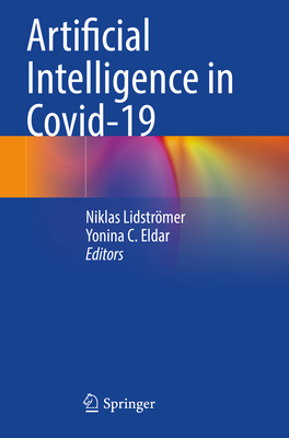 Artificial Intelligence in Covid-19 - Lidstrmer, Niklas (Editor), and Eldar, Yonina C. (Editor)