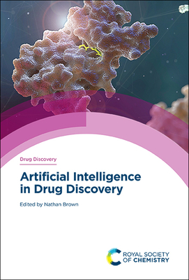 Artificial Intelligence in Drug Discovery - Brown, Nathan (Editor)