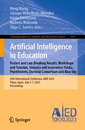 Artificial Intelligence in Education. Posters and Late Breaking Results, Workshops and Tutorials, Industry and Innovation Tracks, Practitioners, Doctoral Consortium and Blue Sky: 24th International Conference, AIED 2023, Tokyo, Japan, July 3-7, 2023...
