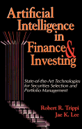 Artificial Intelligence in Finance & Investing: State-Of-The-Art Technologies for Securities Selection and Portfolio Management